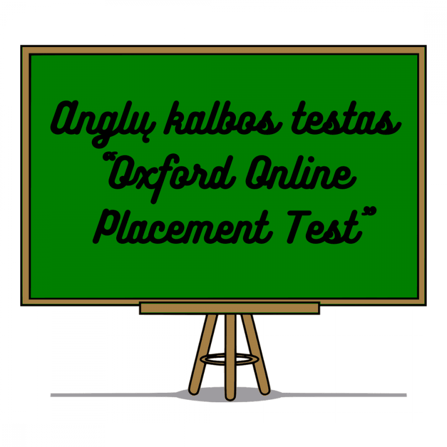 Anglų kalb. žinių lygio nustatymo testas "Oxford Online Placement Test" (tinka dalyvauti konkurse į valstybės tarnybą)