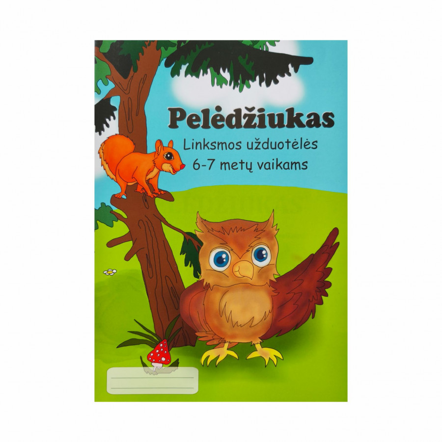 A. Kvičiuvienė, O. Vasiliauskienė. PELĖDŽIUKAS. Užduotėlės 6–7 metų vaikams