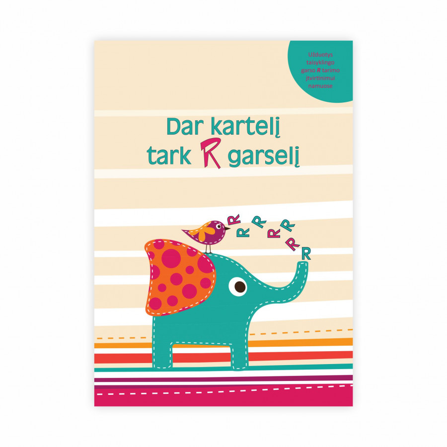A. Kvičiuvienė. Dar kartelį tark R garselį