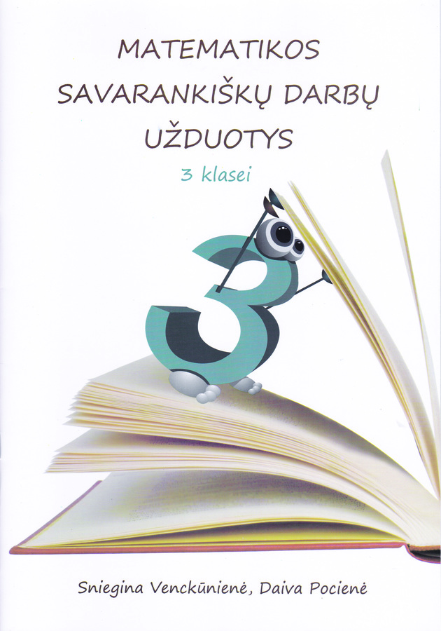 Sniegina Venckūnienė, Daiva Pocienė. MATEMATIKOS SAVARANKIŠKŲ DARBŲ UŽDUOTYS. 3 klasei