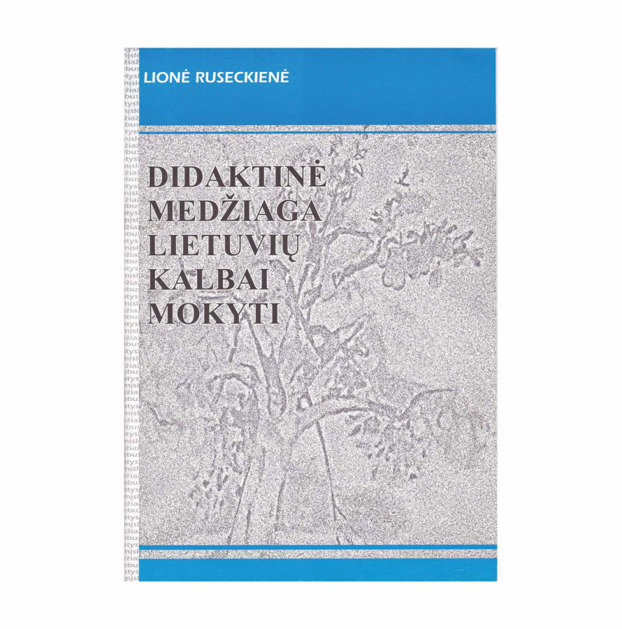 Lionė Ruseckienė. DIDAKTINĖ MEDŽIAGA LIETUVIŲ KALBAI MOKYTI