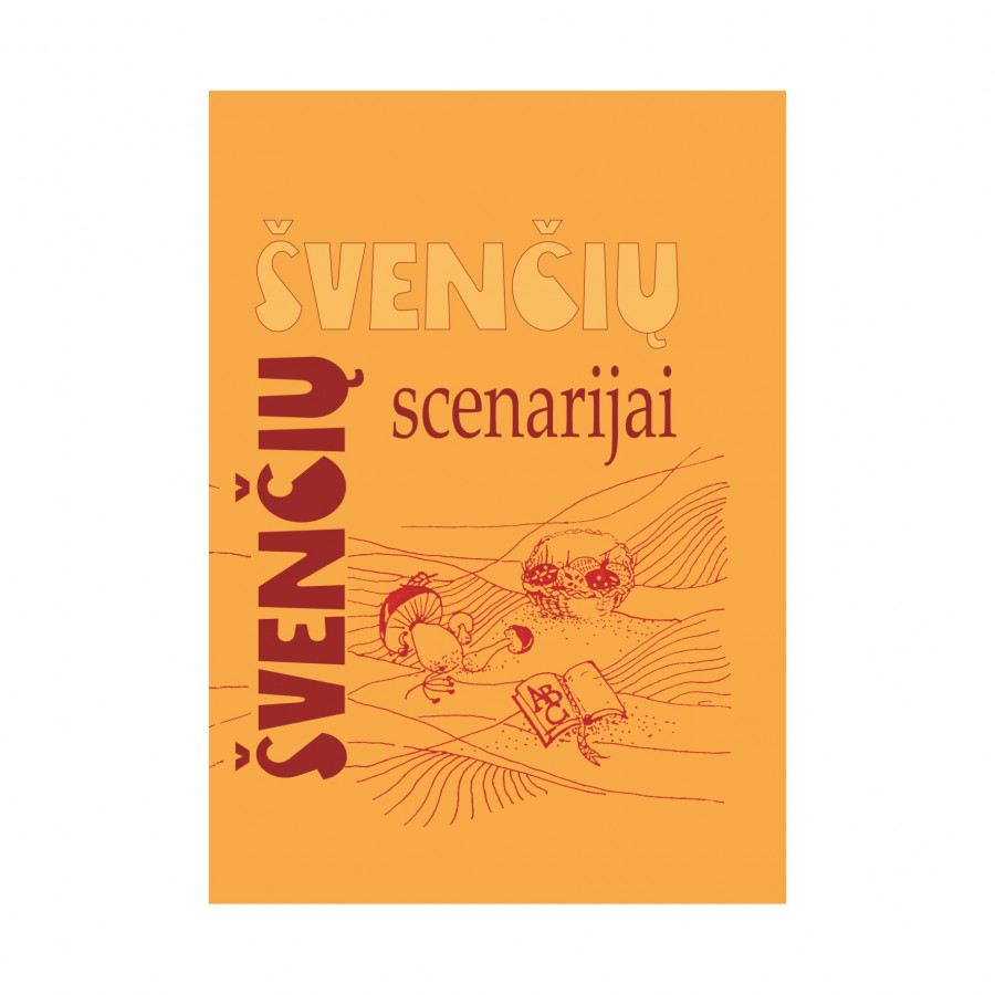 A. Laucienė, R. Keršienė, R. Baltmiškienė. Švenčių scenarijai