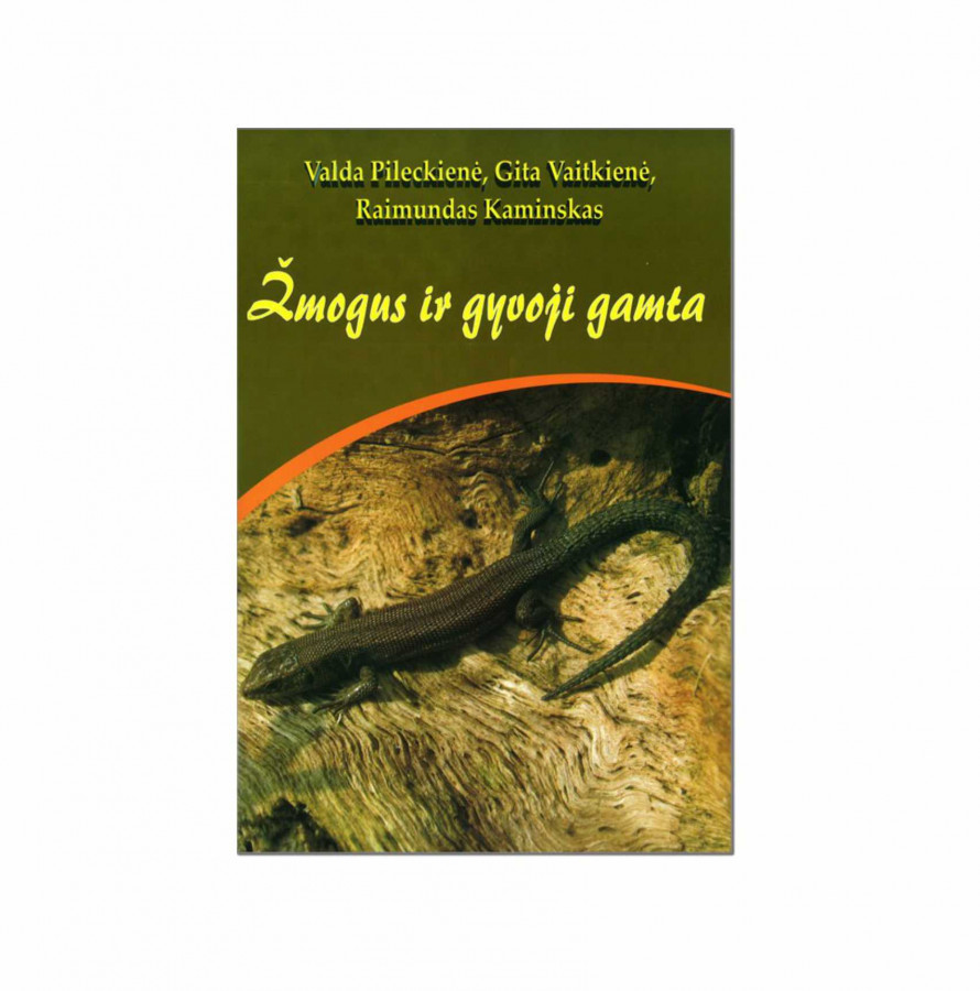 Valda Pileckienė, Gita Vaitkienė, Raimundas Kaminskas   ŽMOGUS IR GYVOJI GAMTA