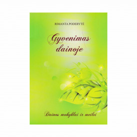 R. Poderytė. Gyvenimas dainoje. Dainos mokyklai ir meilei