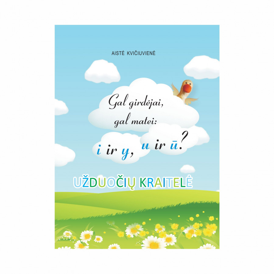 A. Kvičiuvienė. Gal girdėjai, gal matei: i ir y, u ir ū