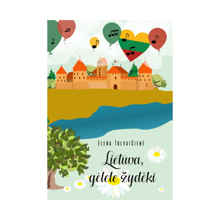 E. Tolvaišienė. Lietuva, gėlele žydėki