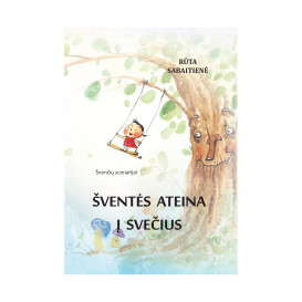 R. Sabaitienė. Šventės ateina į svečius. Švenčių scenarijai