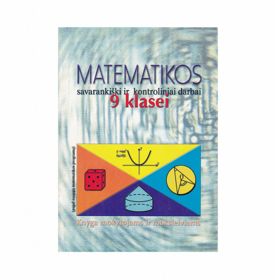 Violeta Daugelavičiūtė. MATEMATIKOS SAVARANKIŠKI IR KONTROLINIAI DARBAI 9 klasei