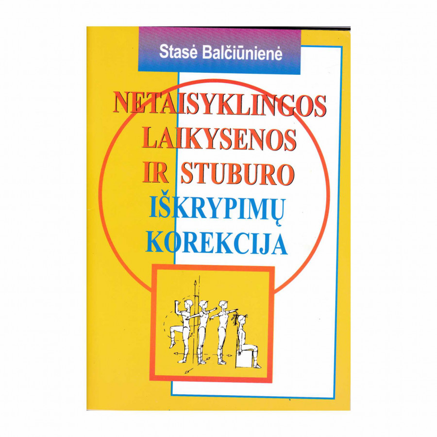 Stasė Balčiūnienė.  Netaisyklingos laikysenos ir stuburo iškrypimų korekcija