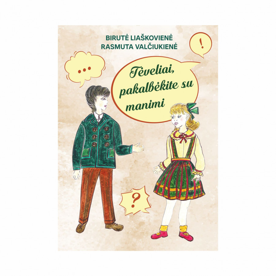 B. Liaškovienė, R. Valčiukienė. Tėveliai, pakalbėkite su manimi