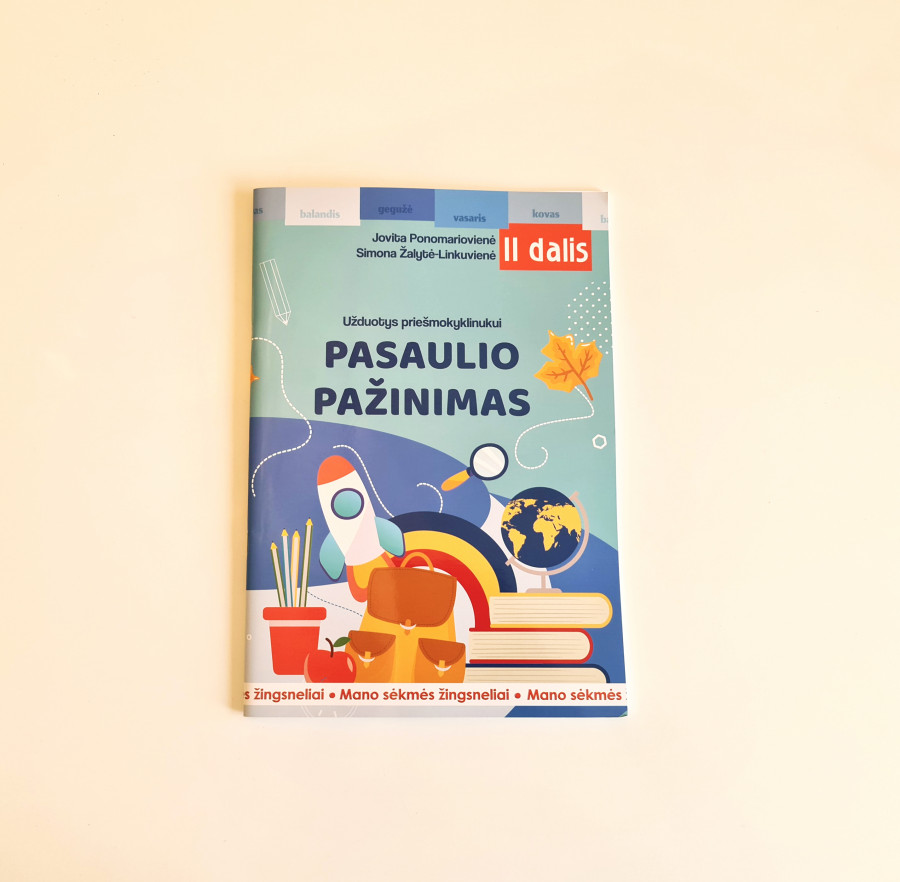 Jovita Ponomariovienė, Simona Žalytė-Linkuvienė. Mano sėkmės žingsneliai. Užduotys priešmokyklinukui: pasaulio pažinimas. II d