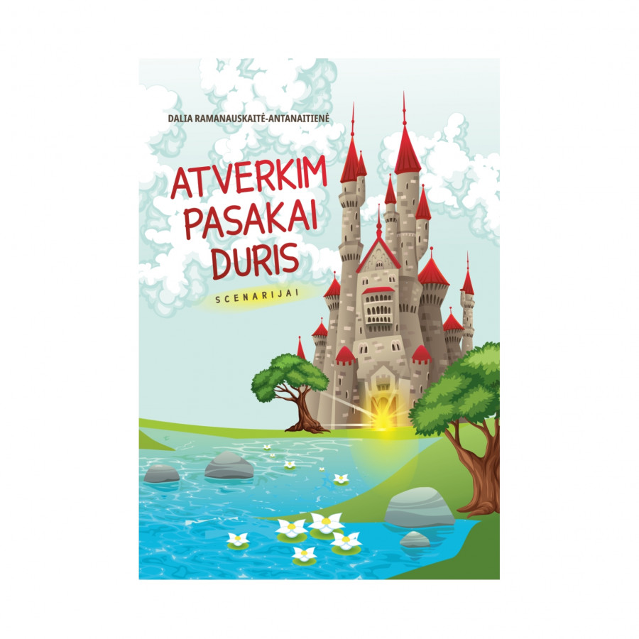 D. Ramanauskaitė-Antanaitienė. Atverkim pasakai duris.