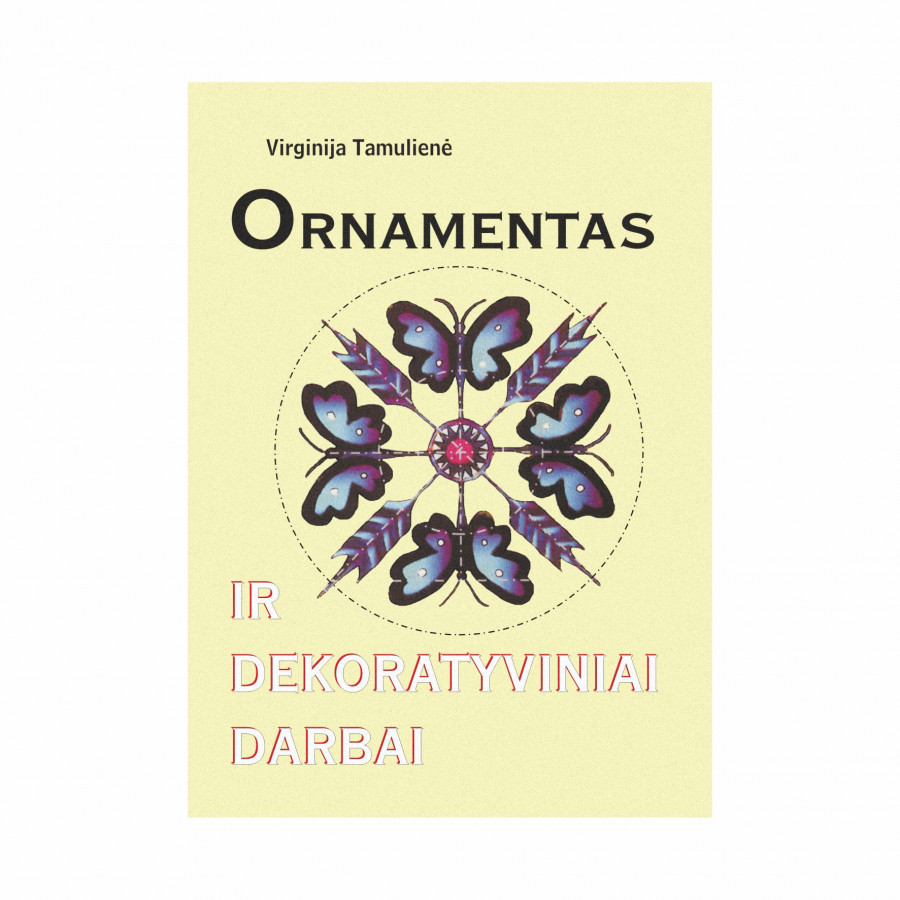 V. Tamulienė. Ornamentas ir dekoratyviniai darbai (nekondiciniai)