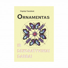 V. Tamulienė. Ornamentas ir dekoratyviniai darbai (nekondiciniai)