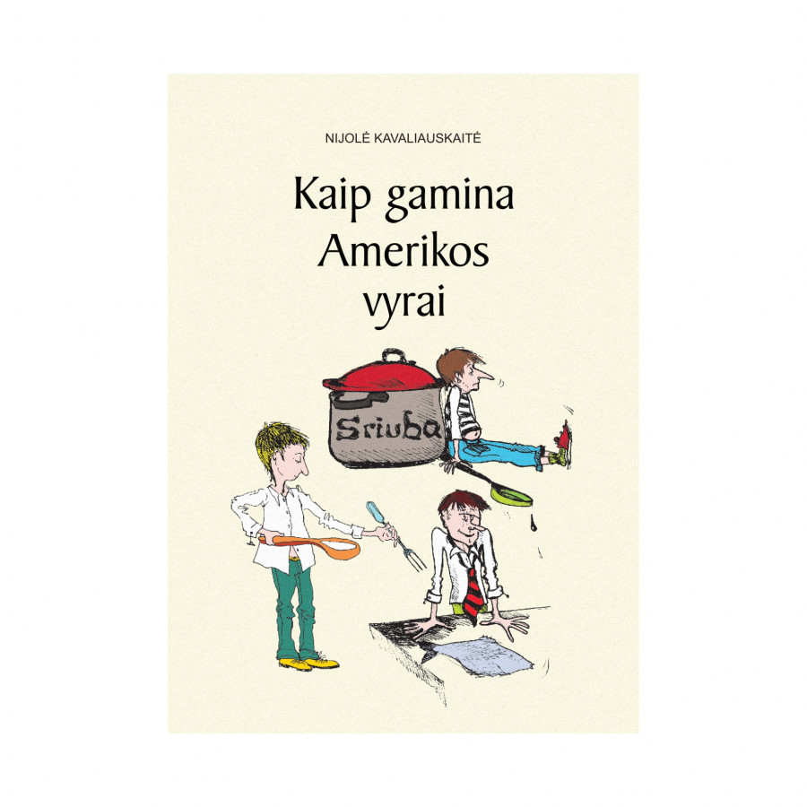 N. Kavaliauskaitė. Kaip gamina Amerikos vyrai (nekondiciniai)