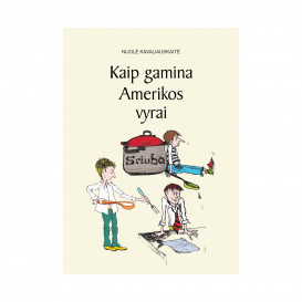 N. Kavaliauskaitė. Kaip gamina Amerikos vyrai (nekondiciniai)