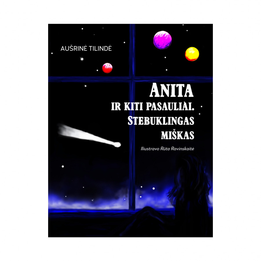 A. Tilindė. Anita ir kiti pasauliai. Stebuklingas miškas