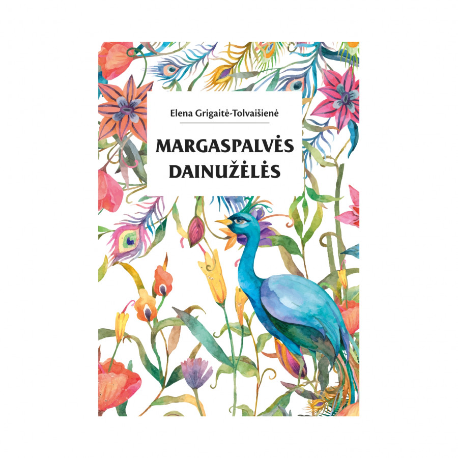 E. Grigaitė-Tolvaišienė. Margaspalvės dainužėlės