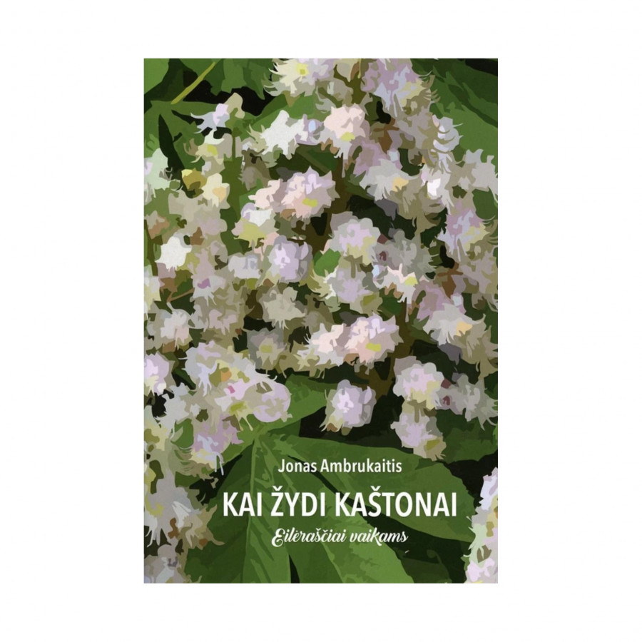 J. Ambrukaitis. Kai žydi kaštonai
