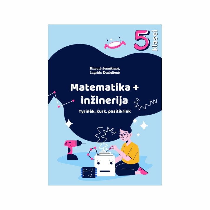 Rimutė Jonaitienė, Ingrida Donielienė. Matematika + inžinerija