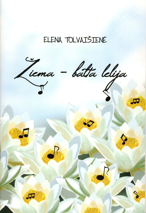 Elena Tolvaišienė. Žiema – balta lelija