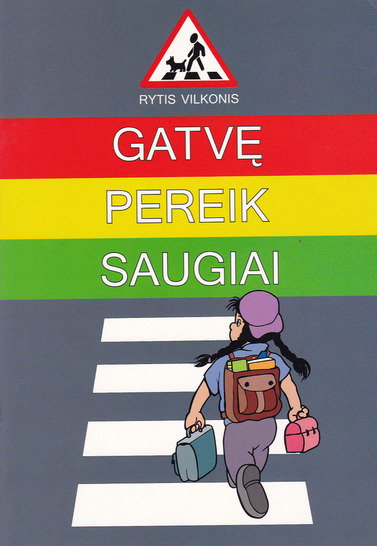 Rytis Vilkonis. Gatvę pereik saugiai