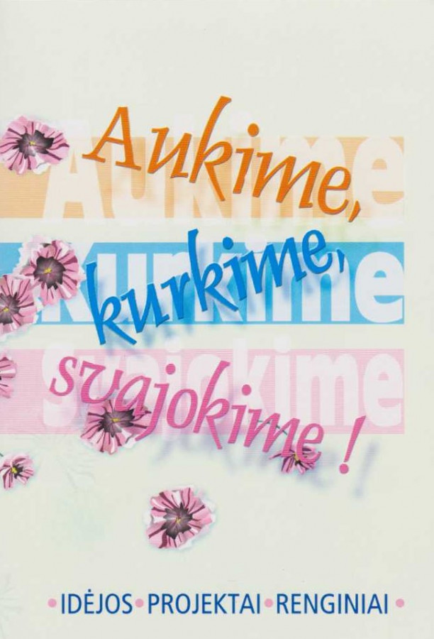 Aukime, kurkime, svajokime