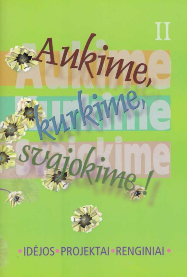 Aukime, kurkime, svajokime. II knygelė