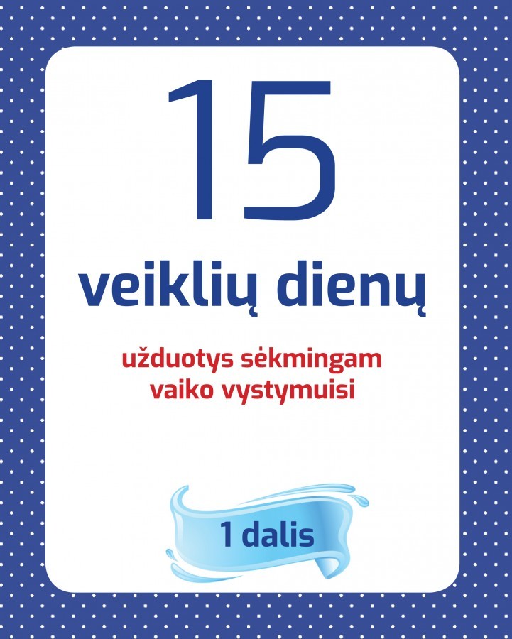 Aistė Kvičiuvienė, Jūratė Šimkienė. 15 VEIKLIŲ DIENŲ. 1 dalis