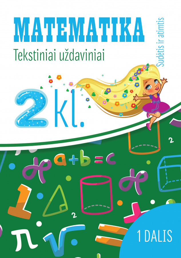 Reda Jaseliūnienė. MATEMATIKA. Tekstiniai uždaviniai. 2 klasė I dalis. Sudėtis ir atimtis