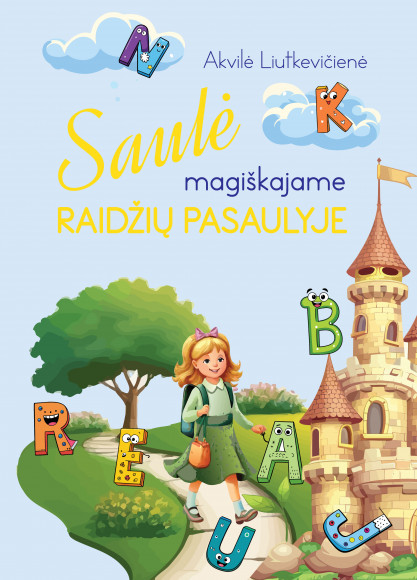 Akvilė Liutkevičienė. Saulė magiškajame raidžių pasaulyje