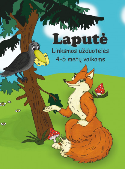 Aistė Kvičiuvienė, Oksana Vasiliauskienė. LAPUTĖ. Užduotėlės 4–5 metų vaikams