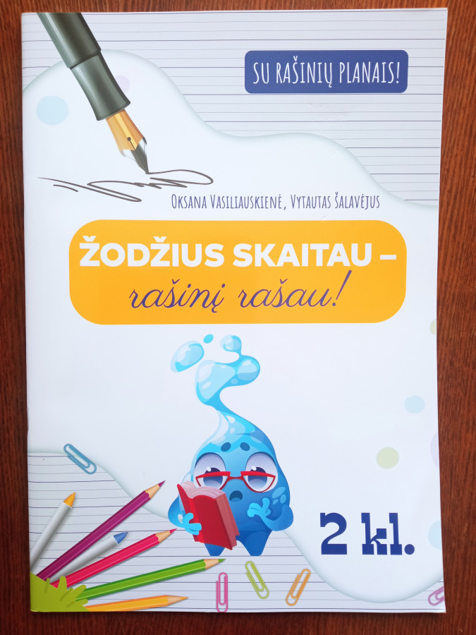 Su defektu. Oksana Vasiliauskienė, Vytautas Šalavėjus. ŽODŽIUS SKAITAU - RAŠINĮ RAŠAU! 2 klasė