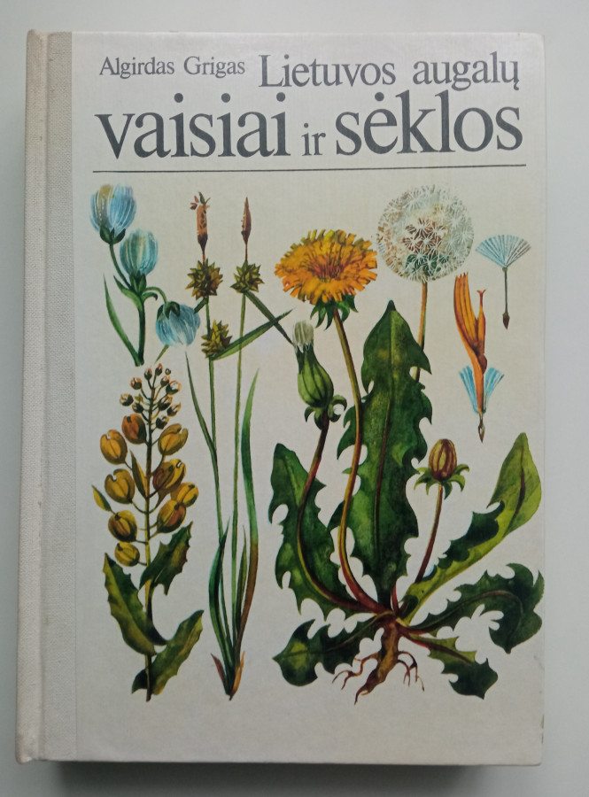 Naudota knyga. Algirdas Grigas. Lietuvos augalų vaisiai ir sėklos