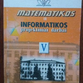Naudota knyga. Matematikos ir informatikos projektiniai darbai. V dalis