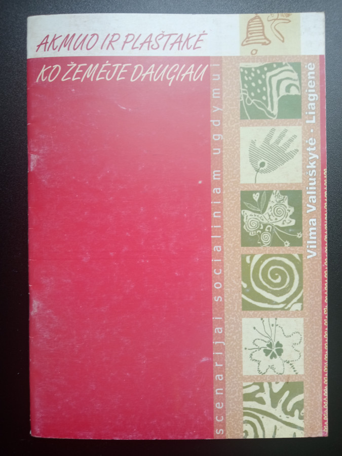 Su defektu. Akmuo ir plaštakė. Ko žemėje daugiau