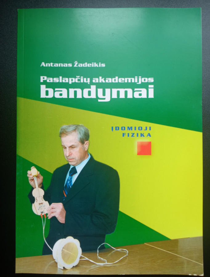 Su defektu. Antanas Žadeikis. Paslapčių akademijos bandymai. Įdomioji fizika