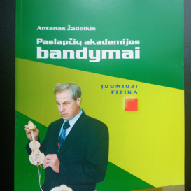 Su defektu. Antanas Žadeikis. Paslapčių akademijos bandymai. Įdomioji fizika
