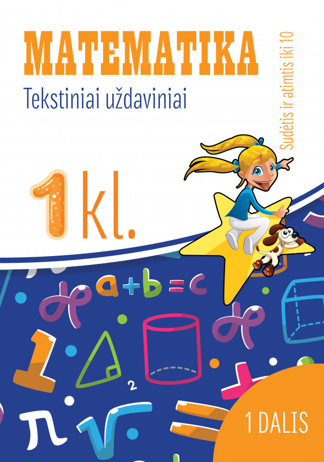 Reda Jaseliūnienė. MATEMATIKA. Tekstiniai uždaviniai. 1 klasė I dalis. Sudėtis  ir atimtis iki 10