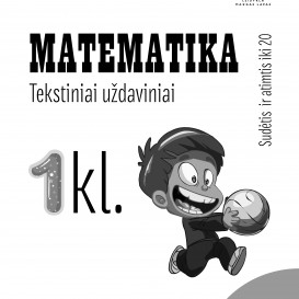 Reda Jaseliūnienė. MATEMATIKA. Tekstiniai uždaviniai. 1 klasė II dalis. Sudėtis  ir atimtis iki 20