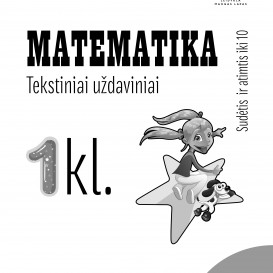 Reda Jaseliūnienė. MATEMATIKA. Tekstiniai uždaviniai. Komplektas 1 klasei, 1-2 dalys