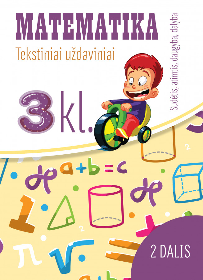 Reda Jaseliūnienė. MATEMATIKA. Tekstiniai uždaviniai. 3 klasė II dalis. Sudėtis, atimtis, daugyba, dalyba