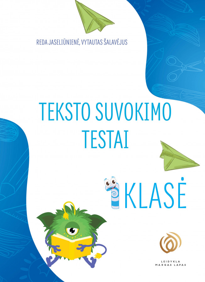 TEKSTO SUVOKIMO  TESTAI 1 klasė. R. Jaseliūnienė, V. Šalavėjus.