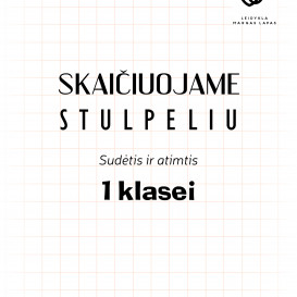 SKAIČIUOJAME STULPELIU. Sudėtis ir atimtis. 1 klasė. R. Jaseliūnienė.