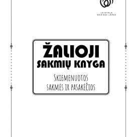 ŽALIOJI SAKMIŲ KNYGA. Skiemenuotos sakmės ir pasakėčios