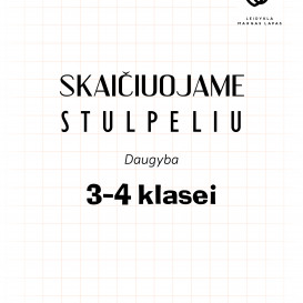 SKAIČIUOJAME STULPELIU. Daugyba. 3-4 klasė. R. Jaseliūnienė.