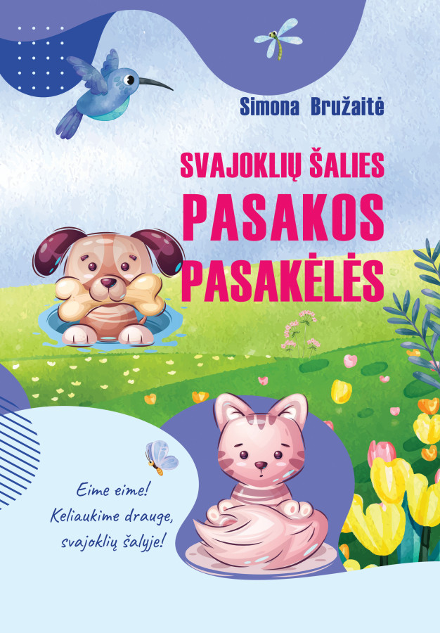 SVAJOKLIŲ ŠALIES PASAKOS PASAKĖLĖS. Simona Bružaitė