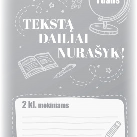 TEKSTĄ DAILIAI NURAŠYK! 2 klasė. 1 dalis