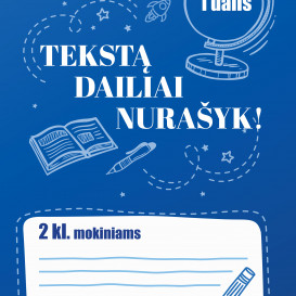 TEKSTĄ DAILIAI NURAŠYK! 2 klasė. 1 dalis