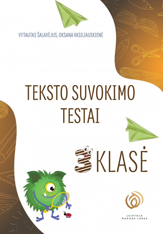 TEKSTO SUVOKIMO  TESTAI 3 klasė. V. Šalavėjus, O. Vasiliauskienė